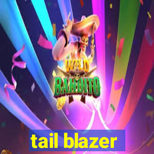 tail blazer